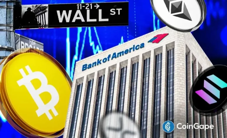  Wall Street Goes Crypto: Bank of America Tells Clients to Allocate up to 4% to Digital Assets